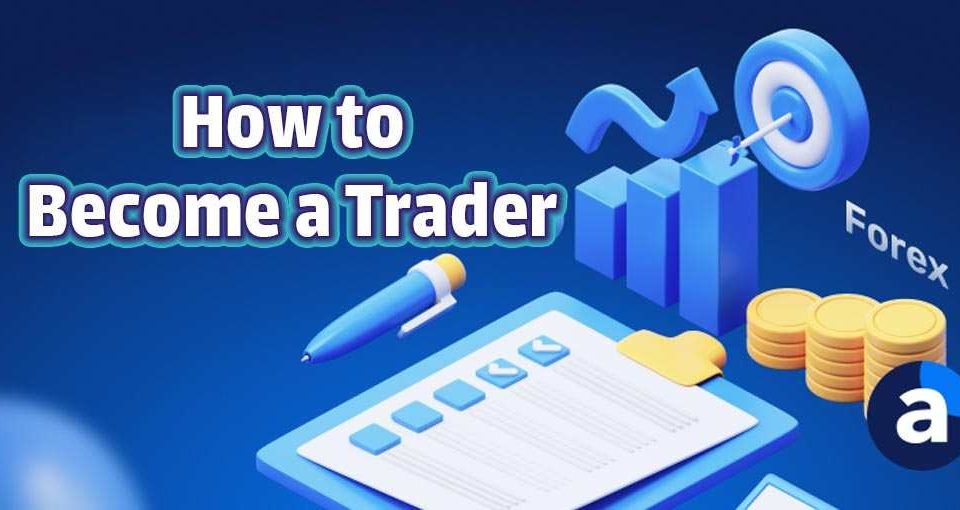 How to Become a Trader