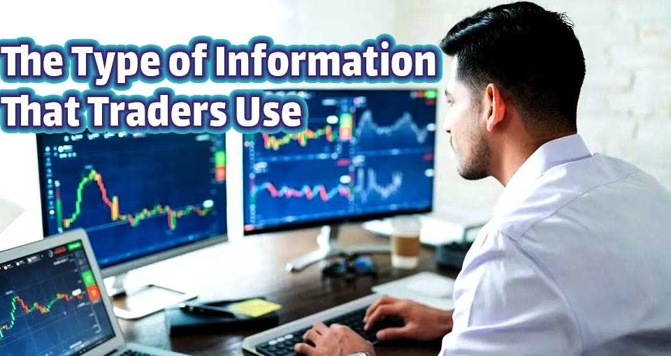 The Type of Information That Traders Use