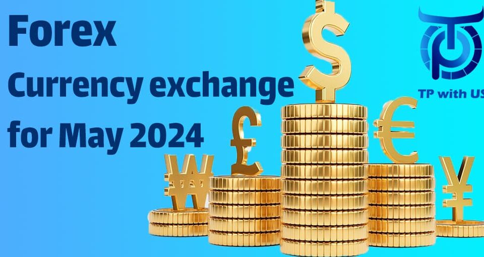 Currency exchange for May 2024